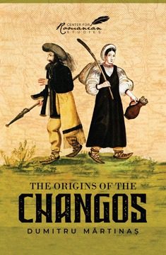 Histria Books Announces the Release of  The Origins of the Changos by Dumitru Martinas